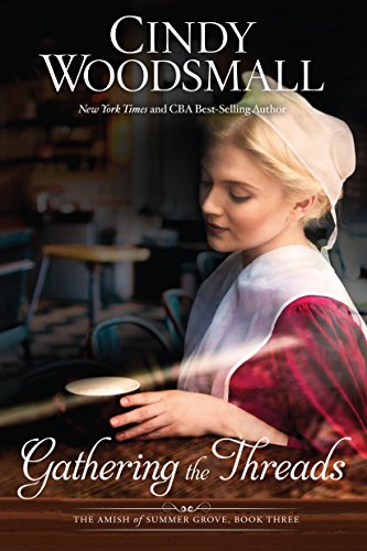 Gathering the Threads (The Amish of Summer Grove, 3)