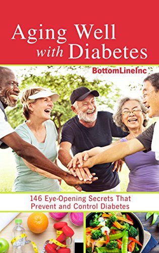 Aging Well with Diabetes: 146 Eye-Opening Secrets that Prevent and Control Diabetes (Thorndike Large Print Lifestyles)