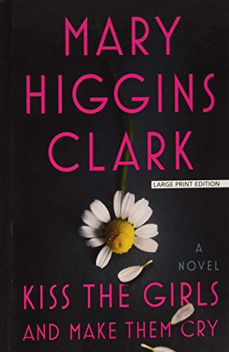 Kiss the Girls and Make Them Cry (Thorndike Press Large Print Basic)
