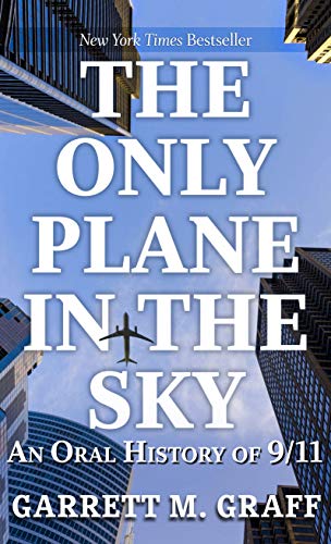 The Only Plane in the Sky: An Oral History of 9/11 (Thorndike Press Large Print Popular and Narrative Nonfiction)