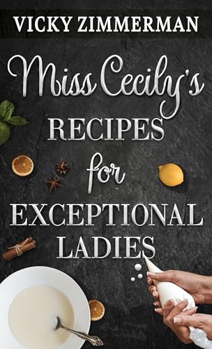 Miss Cecily's Recipes for Exceptional Ladies (Thorndike Press Large Print Basic)