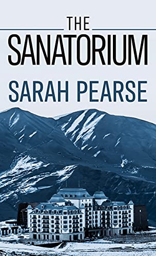 Cover of The Sanatorium by Pearse, Sarah, library Book