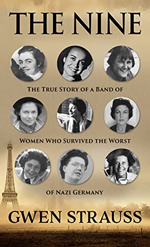 The Nine: The True Story of a Band of Women Who Survived the Worst of Nazi Germany (Thorndike Press Large Print Nonfiction)