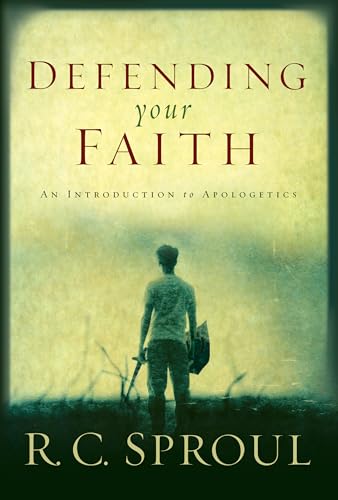 Defending Your Faith: An Introduction to Apologetics