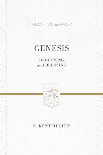 Genesis: Beginning and Blessing (Preaching the Word)