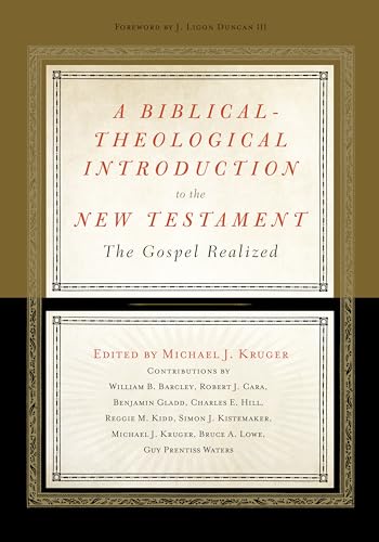 A Biblical-Theological Introduction to the New Testament: The Gospel Realized