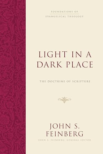 Light in a Dark Place: The Doctrine of Scripture (Foundations of Evangelical Theology)