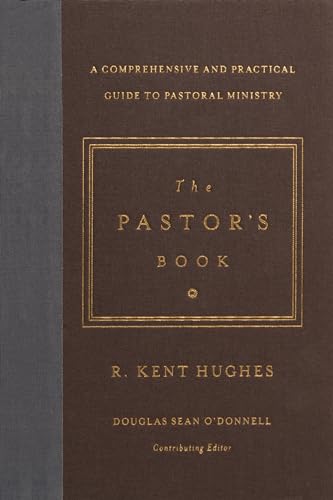 The Pastor's Book: A Comprehensive and Practical Guide to Pastoral Ministry