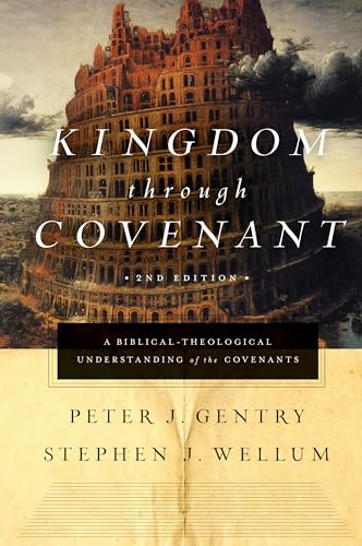 Kingdom through Covenant: A Biblical-Theological Understanding of the Covenants (Second Edition)