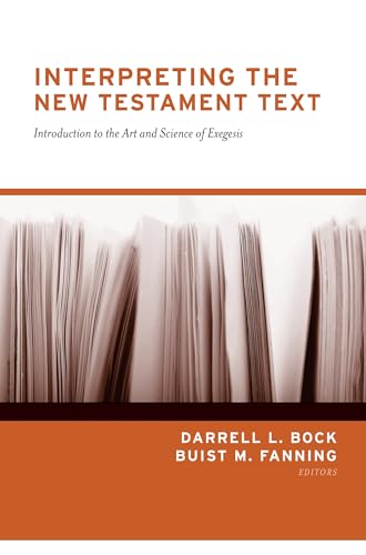 Interpreting the New Testament Text: Introduction to the Art and Science of Exegesis (Redesign)