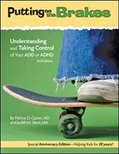 Putting on the Brakes, Third Edition: Understanding and Taking Control of Your ADD or ADHD