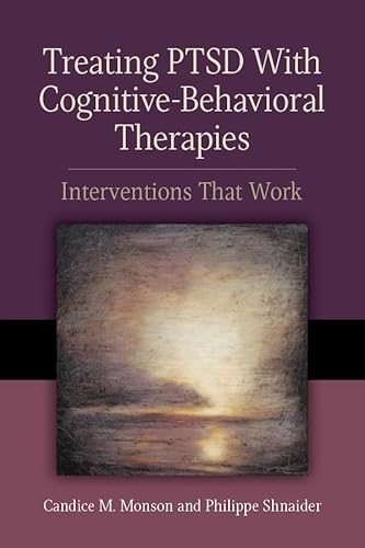 Treating PTSD With Cognitive–Behavioral Therapies: Interventions That Work (Concise Guides on Trauma Care Series)