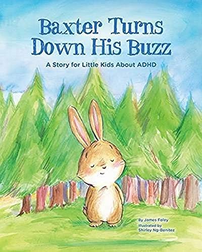 Baxter Turns Down His Buzz: A Story for Little Kids About ADHD