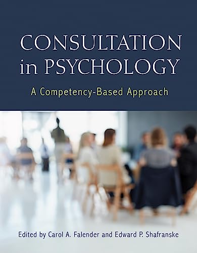 Cover of Consultation in Psychology: A Competency-Based Approach by Falender PhD, Dr. Carol A., Paperback Book