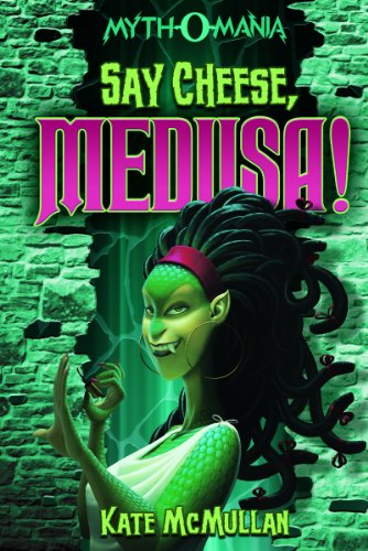 Say Cheese, Medusa! (Myth-o-Mania, 3)