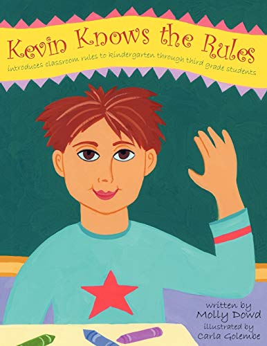 Kevin Knows the Rules: Introduces Classroom Rules To Kindergarten Through Third Grade Students