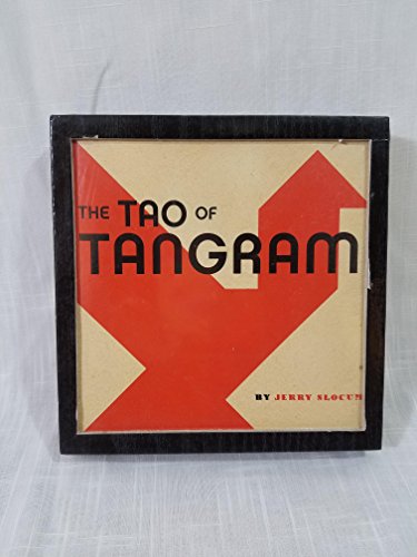 The Tao of Tangram: History, Problems, Solutions, (Deluxe Book and Wood Tangram Set In Slipcase)
