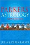 Parker's Astrology (New Edition): The Definitive Guide to Using Astrology in Every Aspect of Your Life