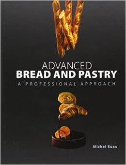 Advanced Bread and Pastry A Professional Approach