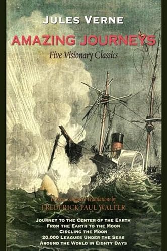 Amazing Journeys: Journey to the Center of the Earth, From the Earth to the Moon, Circling the Moon, 20,000 Leagues Under the Seas, and Around the World in 80 Days