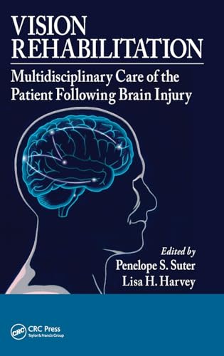 Vision Rehabilitation: Multidisciplinary Care of the Patient Following Brain Injury