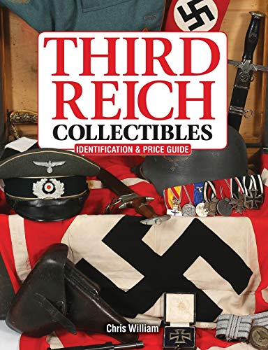 Third Reich Collectibles: Identification and Price Guide