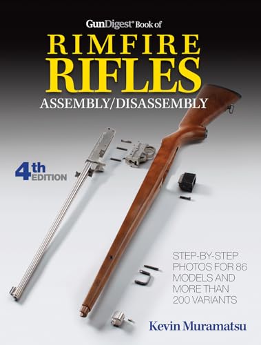 Gun Digest Book Of Rimfire Rifles Assembly/Disassembly
