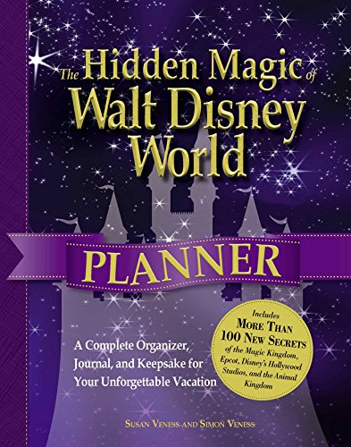 The Hidden Magic of Walt Disney World Planner: A Complete Organizer, Journal, and Keepsake for Your Unforgettable Vacation (Disney Hidden Magic Gift Series)