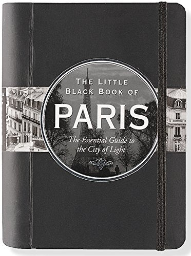 The Little Black Book of Paris 2017: The Essential Guide to the City of Light