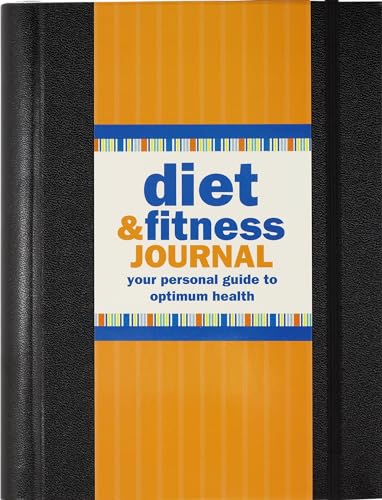 Diet & Fitness Journal: Your Personal Guide to Optimum Health