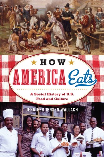 How America Eats: A Social History of U.S. Food and Culture (American Ways)