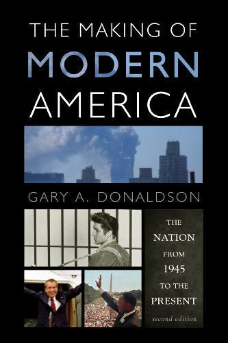 The Making of Modern America: The Nation from 1945 to the Present