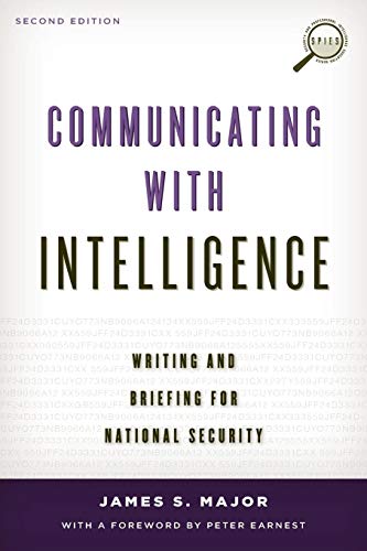 Communicating with Intelligence: Writing and Briefing for National Security (Security and Professional Intelligence Education Series)