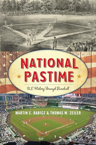 National Pastime: U.S. History Through Baseball (American Ways)