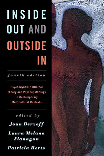 Inside Out and Outside In: Psychodynamic Clinical Theory and Psychopathology in Contemporary Multicultural Contexts
