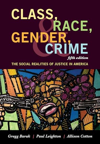 Class, Race, Gender, and Crime: The Social Realities of Justice in America