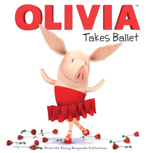 OLIVIA Takes Ballet: From the Fancy Keepsake Collection (Olivia TV Tie-in)