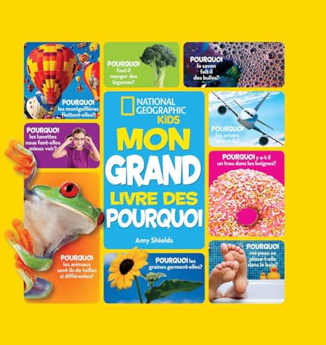 National Geographic Kids: Mon Grand Livre Des Pourquoi (French Edition)