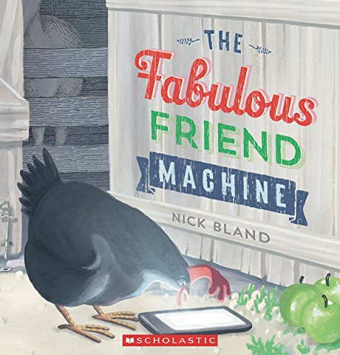 Cover of The Fabulous Friend Machine by Bland, Nick, hardcover Book