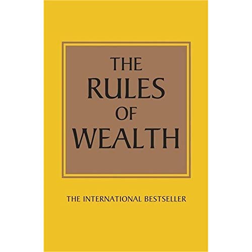 Rules of Wealth: A Personal Code for Prosperity & Plenty