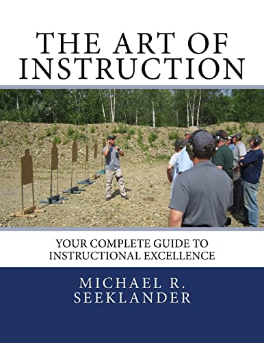 The Art of Instruction: Your Complete Guide to Instructional Excellence