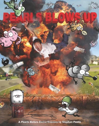 Pearls Blows Up: A Pearls Before Swine Treasury (Volume 15)