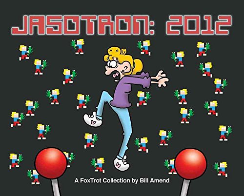 Jasotron: 2012: A FoxTrot Collection (Volume 40)