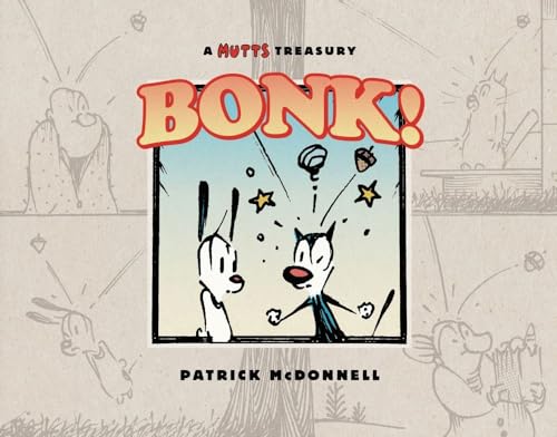 BONK!: A Mutts Treasury (Volume 21)