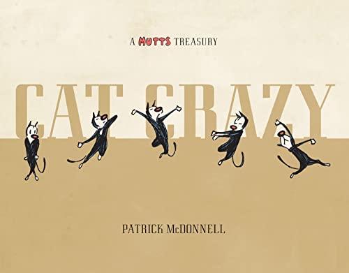 Cat Crazy: A Mutts Treasury (Volume 22)