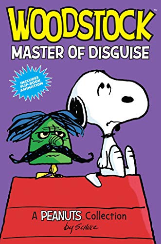 Woodstock: Master of Disguise: A PEANUTS Collection (Volume 4) (Peanuts Kids)