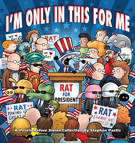 I'm Only in This for Me: A Pearls Before Swine Collection (Volume 25)