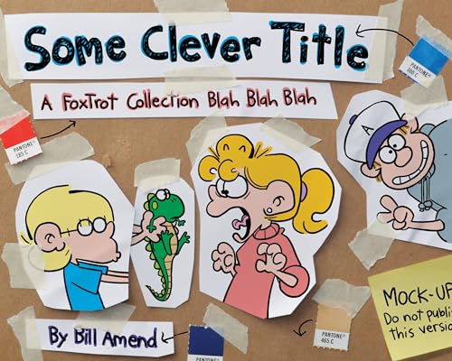 Some Clever Title: A FoxTrot Collection Blah Blah Blah (Volume 41)