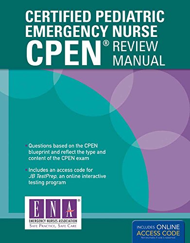 Certified Pediatric Emergency Nurse (CPEN) Review Manual: .