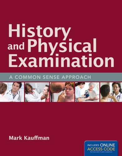 History and Physical Examination: A Common Sense Approach: A Common Sense Approach